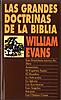 Las Grandes Doctrinas de la Biblia