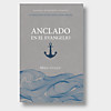 Anclado en el Evangelio