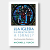 ¿La iglesia ha reemplazado a Israel?
