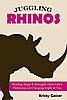 Juggling rhinos